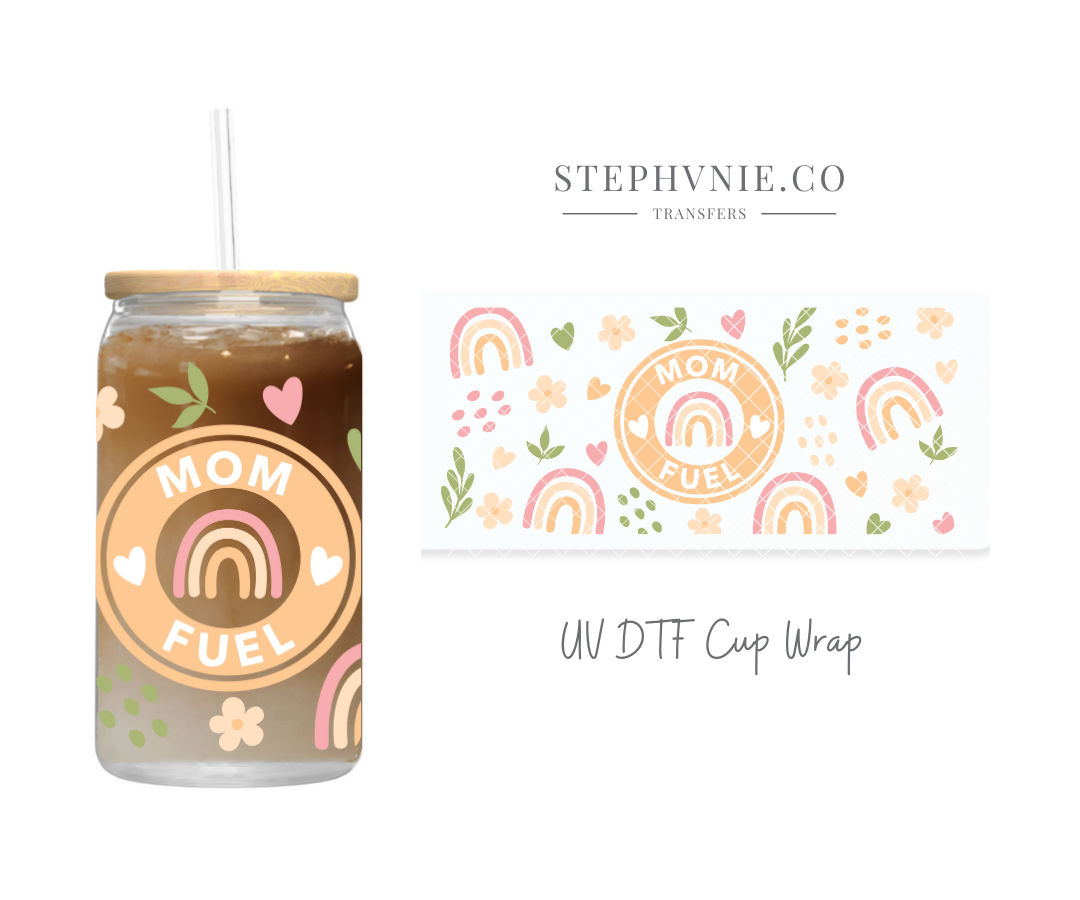 Mom Fuel - 16oz UV DTF Cup Wrap