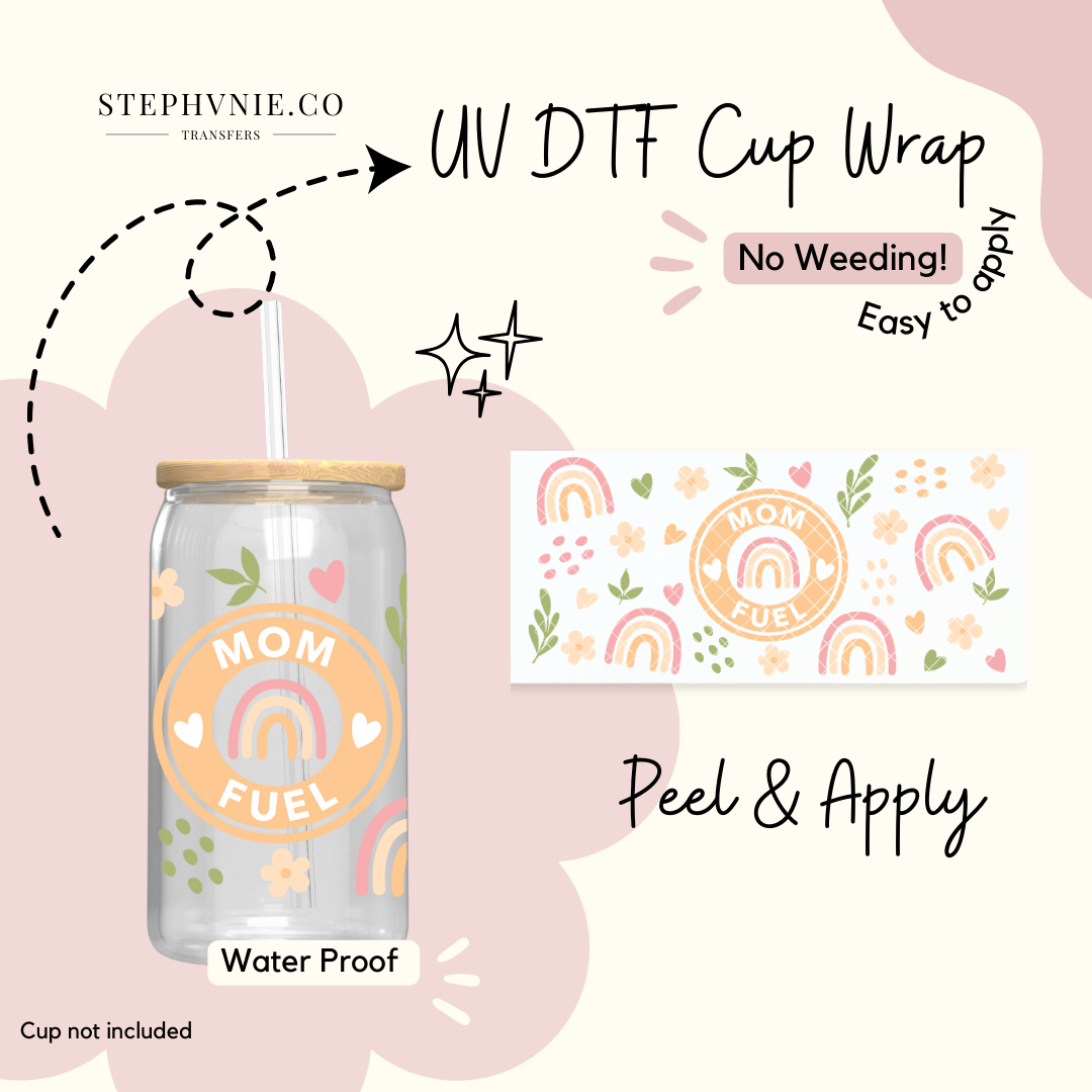 Mom Fuel - (Clear Film)  16oz Cup Wrap