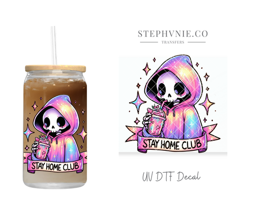 Stay Home Club Skelly - UV DTF Decal