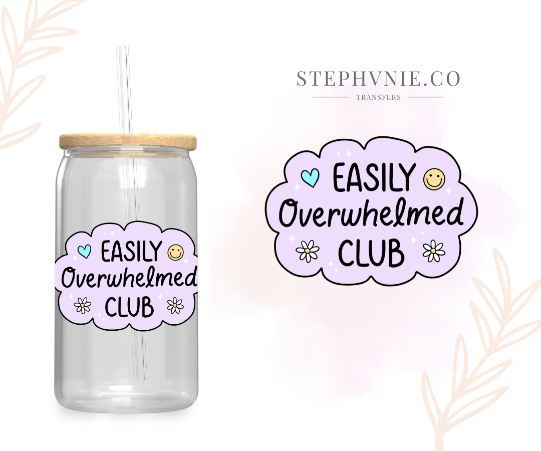 Easily Overwhelmed Club- UV DTF Decal (clear film)