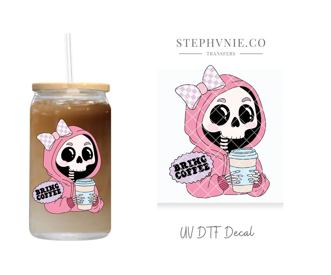 Bring Coffee Skelly - UV DTF Decal