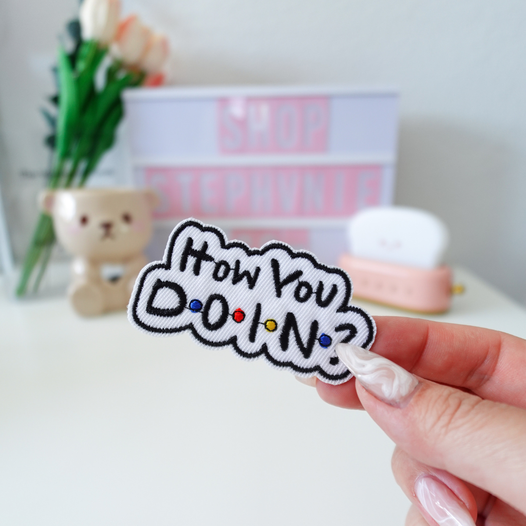 How You Doin? - Embroidered Patch