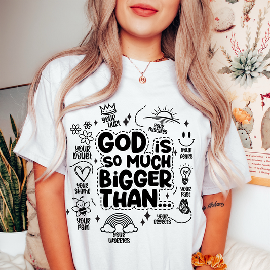 God is so much Bigger than - One Color Screen Print Transfer