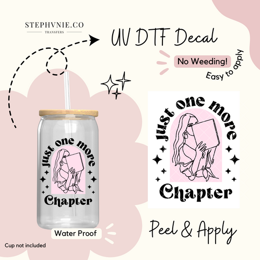 Just One More Chapter - UV DTF Decal