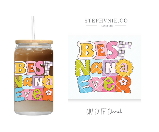 Best Nana Ever - UV DTF Decal