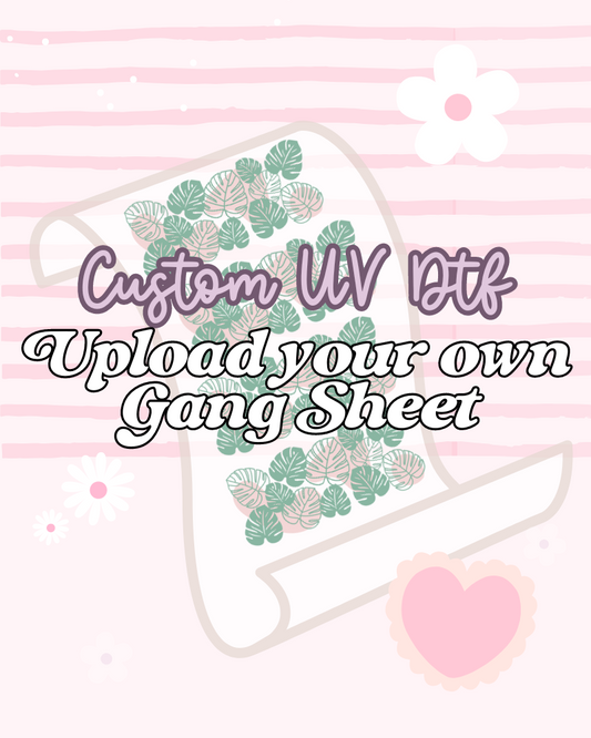 Custom UV DTF Gang sheet - Upload File (Perfect for Hard Surfaces)